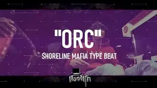 Shoreline Mafia Type Beat x OhGeesy Type Beat - "ORC"