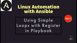 #12: Writing Loops in Ansible | Using Register with Loops | Simple Loops Playbook | Part-2