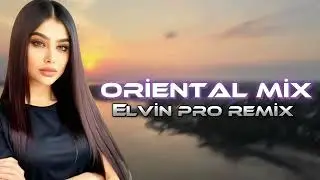 Elvin Pro Remix - Oriental Mix | Yeni