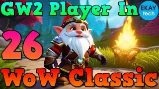 Guild Wars 2 Player Tries WoW Classic - Part 26 - THE BANANA DOES NOT RESPAWN