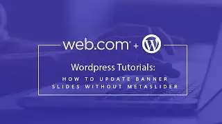 WordPress Tutorial: How to Update Banner Slides Without Metaslider