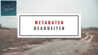 Metadaten ändern und bearbeiten
