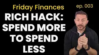 How to Be Rich, Spend More to Spend Less - Friday Finances ep 003 @jarrettcarpenter