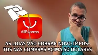 Voce Compra na China - Lojas Cobrar 92% Imposto Acima 50 Dolares