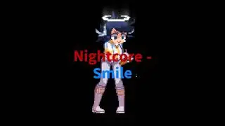 Nightcore - Smile