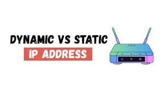 Dynamic vs Static IP Explained | What's the Difference?