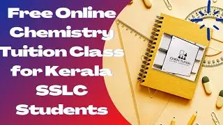 KERALA SSLC CHEMISTRY FREE  ONLINE CLASSES / 10 കെമിസ്ട്രി  ഓൺലൈൻ ക്ലാസ്സ്
