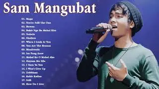 Sam Mangubat Nonstop Song Compilation - OPM Playlist 2021