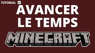 Comment accélérer le temps dans Minecraft