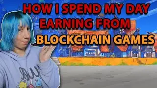 How I spend my day playing Blockchain Games | Earning Crypto