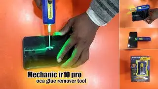 mechanic ir10 pro oca glue remover tool review