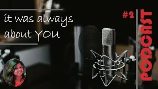 It was always about you | By Bianca Sparacino | In the voice of Neha Ambasta
