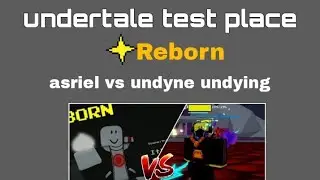 undertale test place reborn ( asriel vs undyne undying) soul shatter