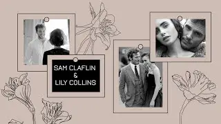 Dreams - Sam Claflin & Lily Collins