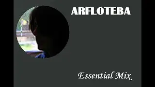 Arfloteba - Essential Mix