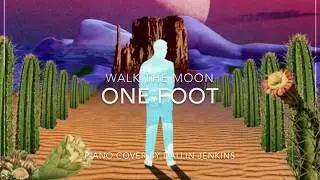 One Foot - Walk The Moon (Piano Cover)