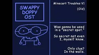 (Swapped Ost) - Minecart Troubles V1 (old)