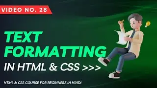 28- Text Formatting in CSS (HTML & CSS for Beginners in Hindi) || Web Coder