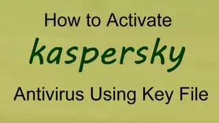 How to activate Kaspersky Antivirus using Key File