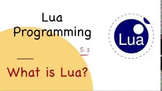 Lua Tutorial #1: What is Lua?