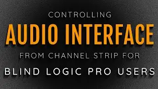 AudioDeviceControls: Controlling Your Audio Interface Accessibly from the Logic Channel Strip!
