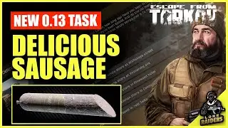 THE DELICIOUS SAUSAGE Task Guide Walkthrough 0.13 Streets of Tarkov