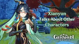 Xianyun (Cloud Retainer) Talks About Zhongli, Ganyu, Shenhe, Xiao and Other Characters