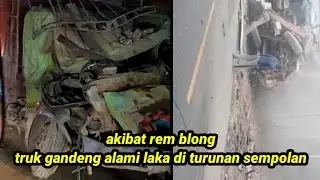 akibat rem blong.truk gandeng alami laka di turunan tajam sempolan..