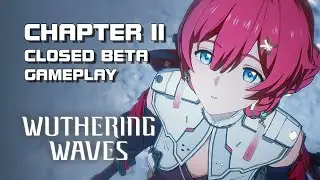 Wuthering Waves - Chapter 2 Gameplay (Closed Beta) - PC Version - EN