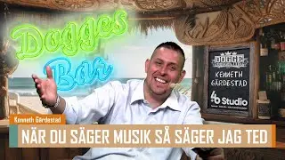 Kenneth Gärdestad: När du säger musik så säger jag Ted! - DOGGES BAR