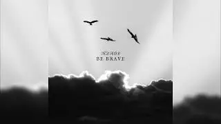 Mzade - Be Brave (No-Intro Version)