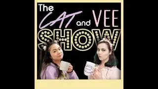 Ep1 - Welcome to the Cat and Vee Show