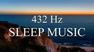 Ambient Deep Sleep Music 432 Hz - Meditation Yoga
