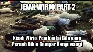 Jejak Wirjo Sang pembantai Part 2