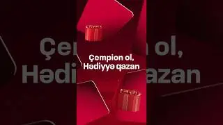 Çempion ol, hədiyyə qazan!