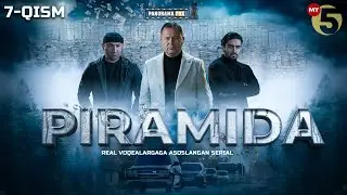 Piramida 7-qism (milliy serial) | Пирамида 7-кисм (миллий сериал)