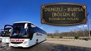 The Final Miles from Susurluk to Bursa | Efepark Break and Bursa Terminal