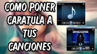 Como poner o cambiar la caratula a tus canciones |PC | [2016]