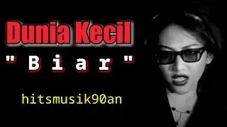 Biar by Dunia Kecil || Musik90an