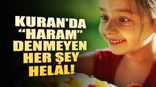 Kur'an'da Açıkça Haram Olduğu Söylenmeyen Her Şey Helaldir 