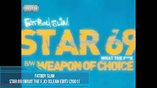 Fatboy Slim ‎– Star 69 (What The F**k) (Clean Edit) [2001]