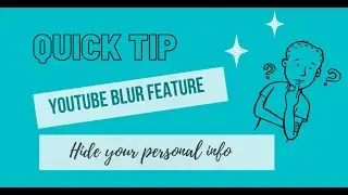Use Blur Feature in YouTube Studio to Blur Text or Hide Personal Info - Quick Tip (hidden gem found)