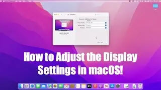 How to Adjust the Display Settings in macOS