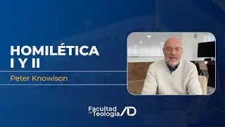 Homilética I y II | Peter Knowlson | Facultad de Teología ADE
