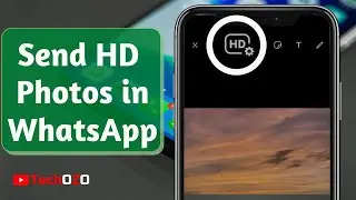 How to Send High Resolution HD Photos in WhatsApp - TechOZO | New WhatsApp update 2023