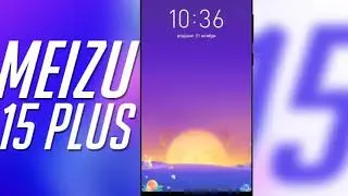 Meizu 15 Plus Review   Phone Zone