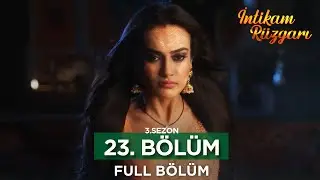 İntikam Rüzgarı Hint Dizisi | 3. Sezon 23. Bölüm