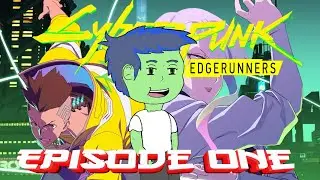 Cyberpunk Edgerunners- Takto to bude vyzerať v budúcnosti[ Episode One EP. 11]