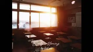 kid aki - Early morning(Feat. Murpii)