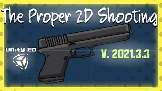 How To Make A Gun! || The Proper Gun Mechanics Unity 2D || Version 2021.3.3 || Code in Vid!